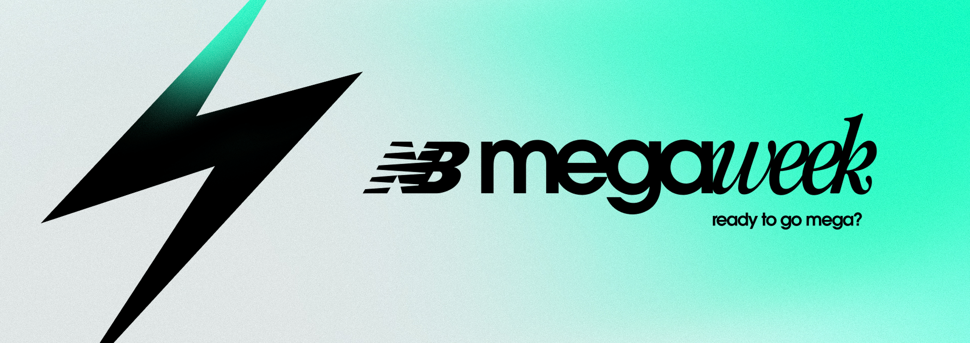 NB MEGA WEEK - ready to go mega?